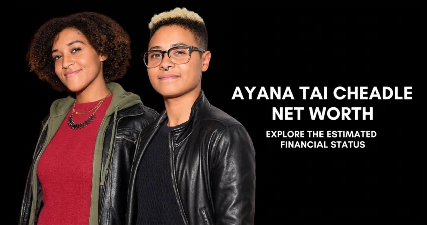 Ayana Tai Cheadle Net Worth